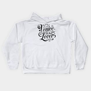 Venice lover Venice City lovers Venice people Kids Hoodie